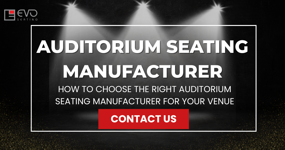 How to choose the right auditorium seating manufacturer for your venue