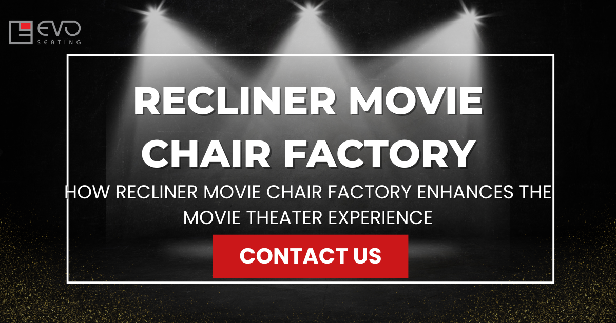 How recliner movie chair factory enhances the movie theater experience