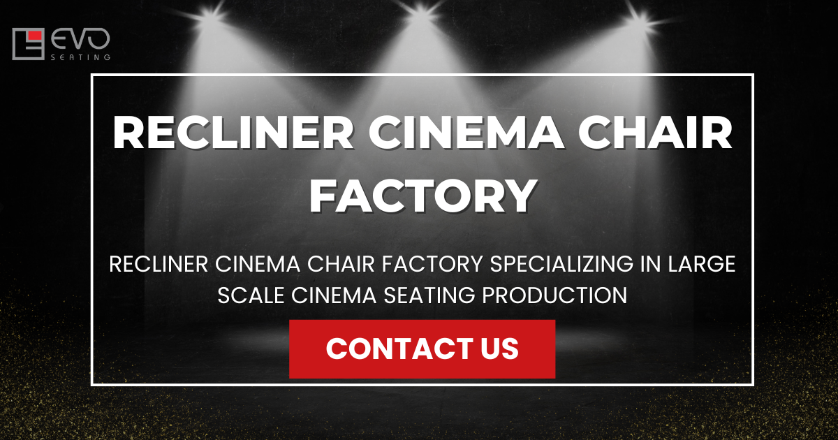 Recliner cinema chair factory specializing in large scale cinema seating production