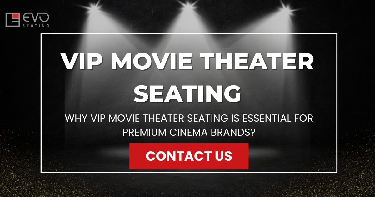 Why VIP movie theater seating is essential for premium cinema brands
