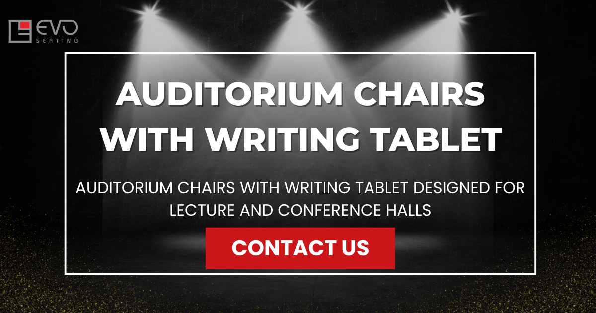 Auditorium chairs with writing tablet designed for lecture and conference halls
