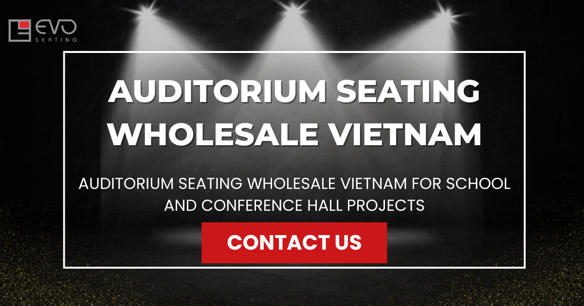 Auditorium Seating Wholesale Vietnam for School and Conference Hall Projects
