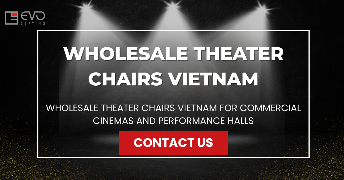 Wholesale Theater Chairs Vietnam for Commercial Cinemas and Performance Halls