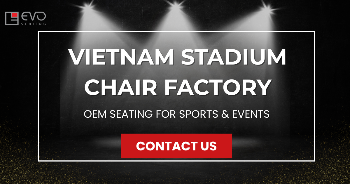 Vietnam Stadium Chair Factory – OEM Seating for Sports & Events