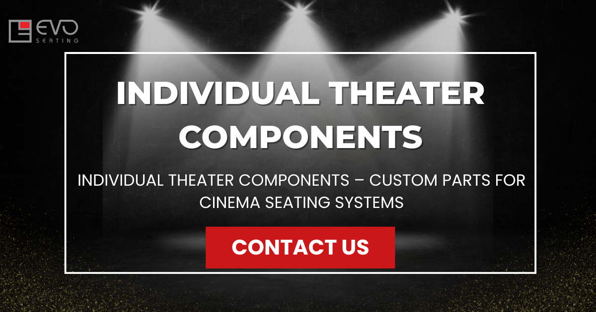 Individual Theater Components – Custom Parts for Cinema Seating Systems
