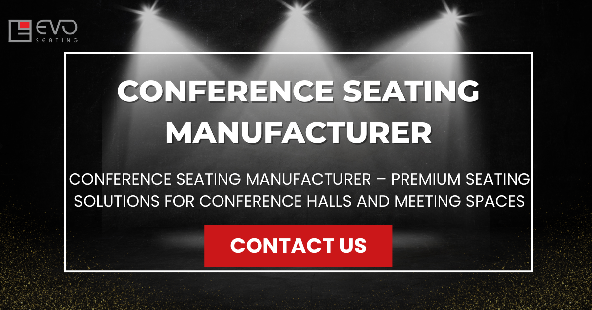 Conference Seating Manufacturer – Premium Seating Solutions for Conference Halls and Meeting Spaces